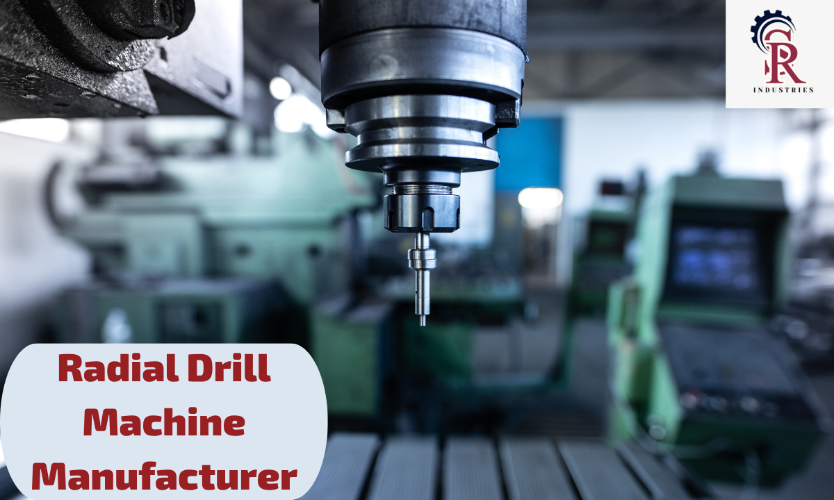 Radial Drill Machine Manufacturer in Pune – SR Industries
